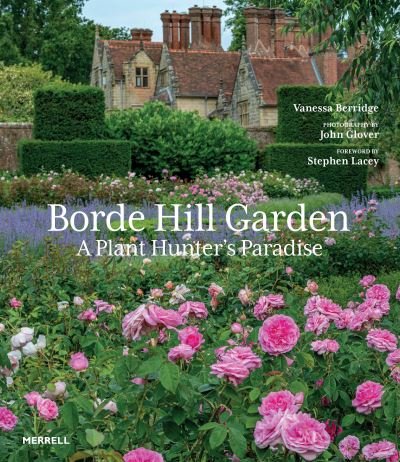 Cover for Vanessa Berridge · Borde Hill Garden: A Plant Hunter's Paradise (Innbunden bok) (2022)