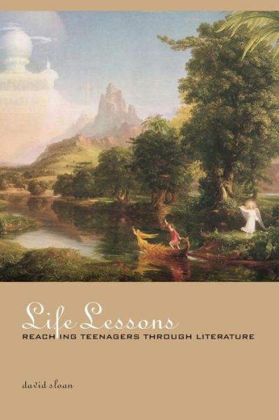 Life Lessons: Reaching Teenagers Through Literature - David Sloan - Books - AWSNA Publications - 9781888365900 - 2007