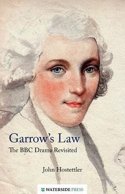 Garrow's Law: The BBC Drama Revisited - John Hostettler - Livros - Waterside Press - 9781904380900 - 1 de novembro de 2012