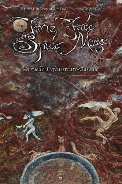 Cover for Orryelle Defenestrate-bascule · Time, Fate and Spider Magic (Taschenbuch) (2014)