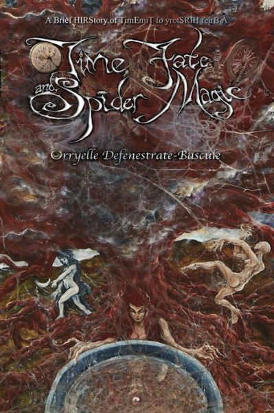 Cover for Orryelle Defenestrate-bascule · Time, Fate and Spider Magic (Paperback Book) (2014)