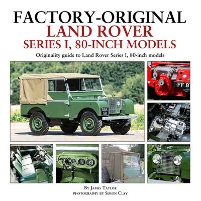 Cover for James Taylor · Factory-Original Land Rover Series 1 80-inch models: Originality Guide to Land Rover Series 1, 80 Inch Models - Factory Original (Gebundenes Buch) (2021)