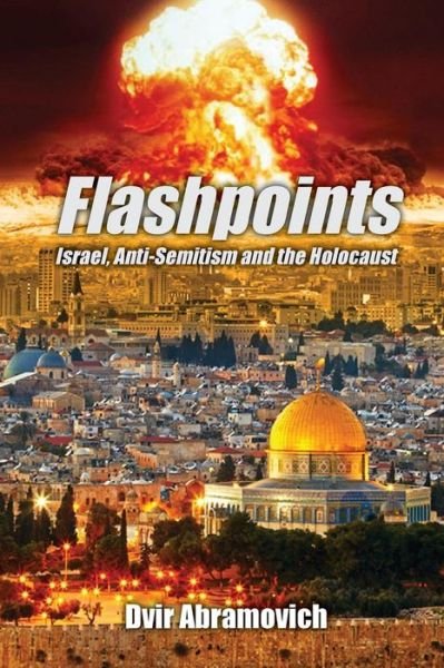 Cover for Dvir Abramovich · Flashpoints: Israel, Anti-semitism and the Holocaust (Paperback Bog) (2014)