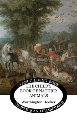 Cover for Worthington Hooker · The Child's Book of Nature: Animals (Paperback Bog) (2019)