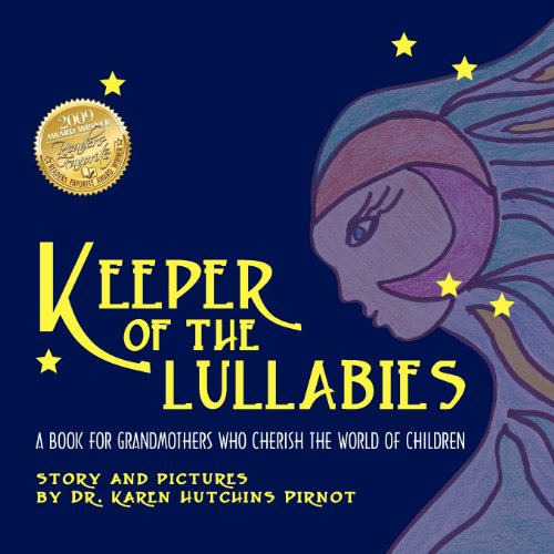 Keeper of the Lullabies, a Book for Grandmothers Who Cherish the World of Children - Karen Hutchins Pirnot - Książki - The Peppertree Press - 9781934246900 - 11 grudnia 2007