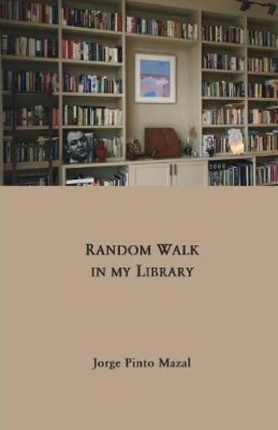 Random Walk in My Library - Jorge Pinto Mazal - Books - Jorge Pinto Books Inc. - 9781934978900 - December 8, 2017