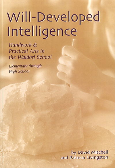 Cover for David Mitchell · Will-Developed Intelligence: The Handwork and Practical Arts Curriculum in Waldorf Schools (Taschenbuch) [3 Revised edition] (2016)