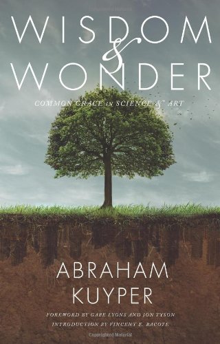 Cover for Abraham Kuyper · Wisdom &amp; Wonder: Common Grace in Science &amp; Art (Taschenbuch) (2011)