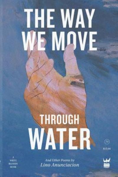 Cover for Lino Anunciacion · The Way We Move Through Water (Pocketbok) [1st edition. edition] (2018)