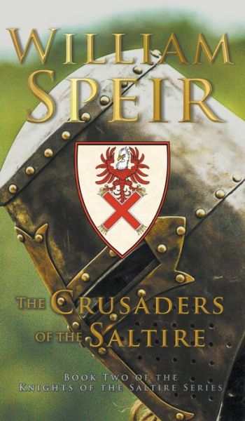 Cover for William Speir · The Crusaders of the Saltire - Knights of the Saltire (Innbunden bok) (2015)