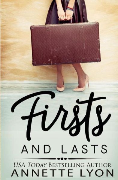 Cover for Annette Lyon · Firsts and Lasts (Paperback Book) (2017)