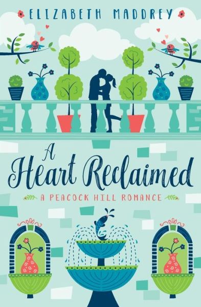 Cover for Elizabeth Maddrey · A Heart Reclaimed (Paperback Book) (2018)