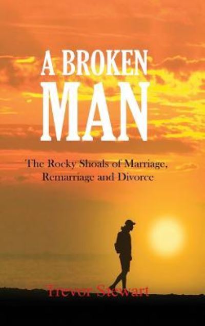 Cover for Trevor Stewart · A Broken Man (Hardcover Book) (2018)