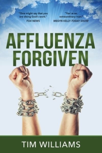 Affluenza Forgiven - Tim Williams - Böcker - Emerge Publishing Group, LLC - 9781949758900 - 1 november 2020