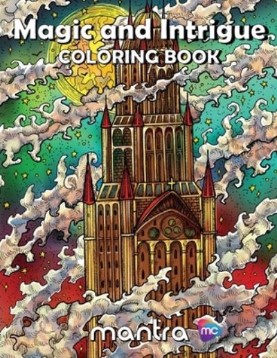 Cover for Mantra · Magic and Intrigue Coloring Book: Coloring Book for Adults: Beautiful Designs for Stress Relief, Creativity, and Relaxation (Paperback Book) (2019)