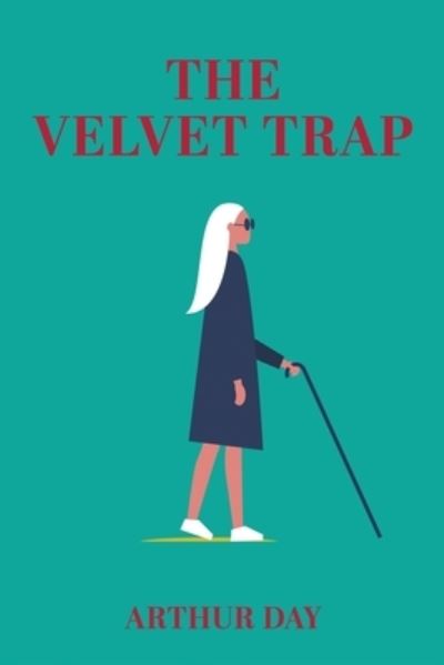 Cover for Arthur Day · The Velvet Trap (Paperback Book) (2022)