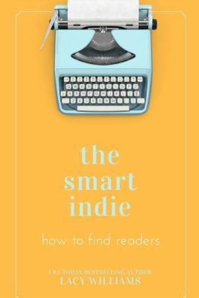 Cover for Lacy Williams · The Smart Indie (Paperback Bog) (2017)
