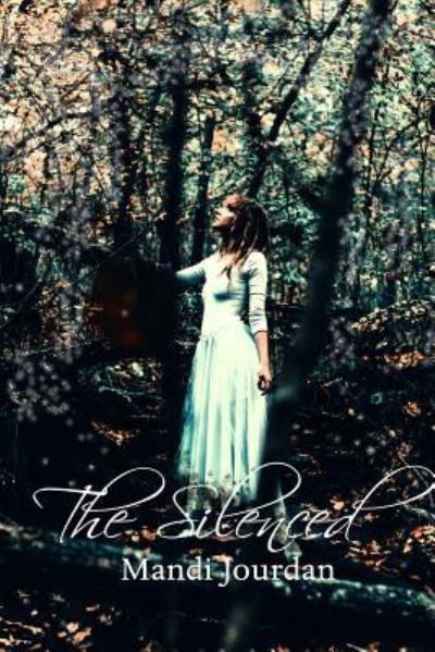 The Silenced - Mandi Jourdan - Książki - Createspace Independent Publishing Platf - 9781981284900 - 1 grudnia 2017