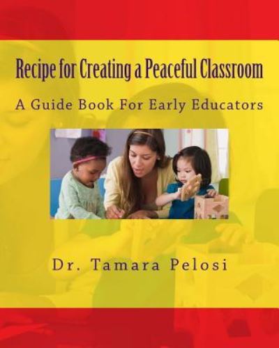 Cover for Tamara Pelosi · Recipe for Creating a Peaceful Classroom (Paperback Book) (2018)