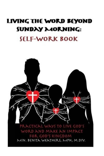 Cover for Min Benita Lynn Weathers · Living the Word Beyond Sunday Morning Self-Work Book (Pocketbok) (2018)