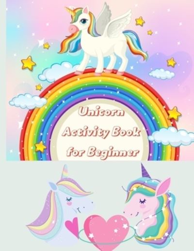 Cover for Crappy Christel · Unicorn Activity Book for Beginner: Beginner to Tracing Lines, Shapes,, Early Math, How to Draw, Coloring, Mazes, Dot To Dot and More! For Toddlers, Preschoolers, Ages 2-5 (Paperback Book) (2021)