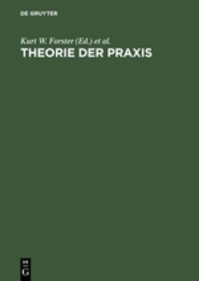 Cover for Theorie der Praxis: Leon Battista Alberti als Humanist und Theoretiker der bildenden Kunste (Hardcover Book) [Reprint 2014 edition] (1999)