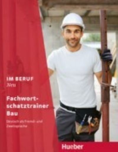 Im Beruf Neu: Fachwortschatztrainer Bau (Pocketbok) (2022)