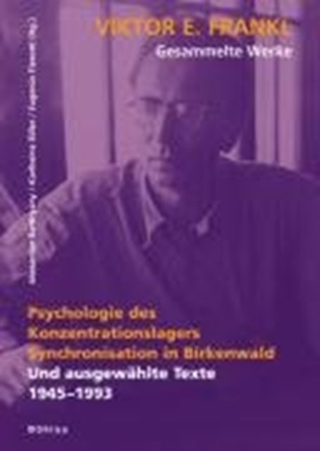 Cover for Viktor E Frankl · Viktor E. Frankl - Gesammelte Werke: Und ausgewA¤hlte Texte 1945-1993 (Innbunden bok) (2006)