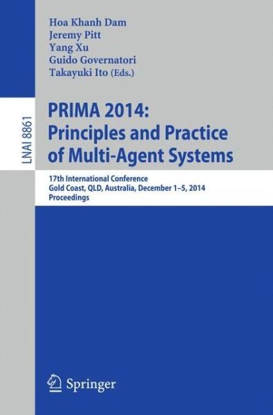 Cover for Hoa Khanh Dam · PRIMA 2014: Principles and Practice of Multi-Agent Systems: 17th International Conference, Gold Coast, QLD, Australia, December 1-5, 2014, Proceedings - Lecture Notes in Computer Science (Pocketbok) [2014 edition] (2014)