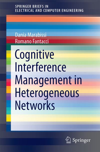 Cover for Dania Marabissi · Cognitive Interference Management in Heterogeneous Networks - SpringerBriefs in Electrical and Computer Engineering (Paperback Book) [2015 edition] (2015)