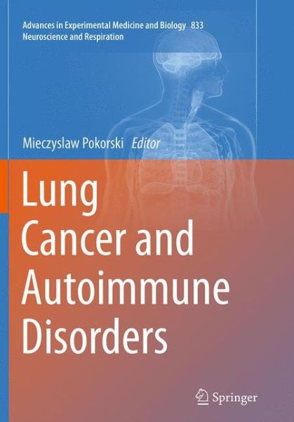 Lung Cancer and Autoimmune Disorders - Neuroscience and Respiration (Pocketbok) [Softcover reprint of the original 1st ed. 2015 edition] (2016)