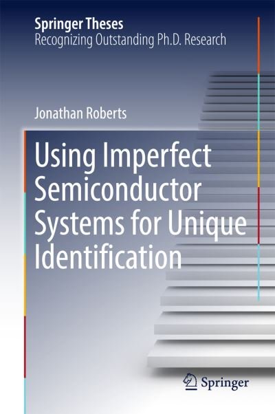 Cover for Roberts · Using Imperfect Semiconductor Systems for Unique Identification (Bog) [1st ed. 2017 edition] (2017)
