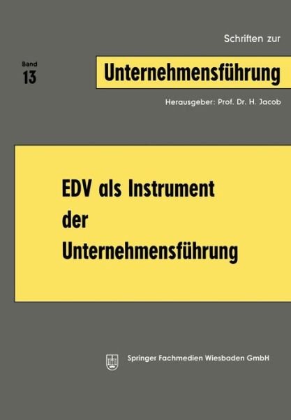 Edv ALS Instrument Der Unternehmensfuhrung - H Jacob - Bøger - Gabler Verlag - 9783322960900 - 1970