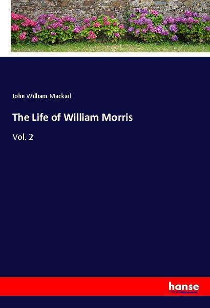 Cover for Mackail · The Life of William Morris (Book)