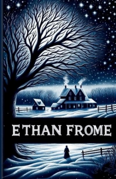 Cover for Edith Wharton · Ethan Frome (Illustrated) (Paperback Bog) (2024)