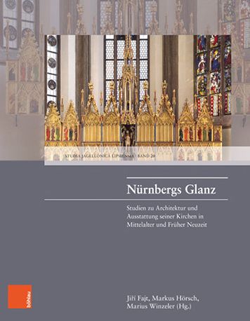 Cover for Nurnbergs Glanz: Studien zu Architektur und Ausstattung seiner Kirchen in Mittelalter und Fruher Neuzeit (Hardcover Book) (2019)