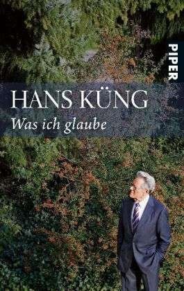 Cover for Hans Küng · Piper.06390 Küng.Was ich glaube (Book)