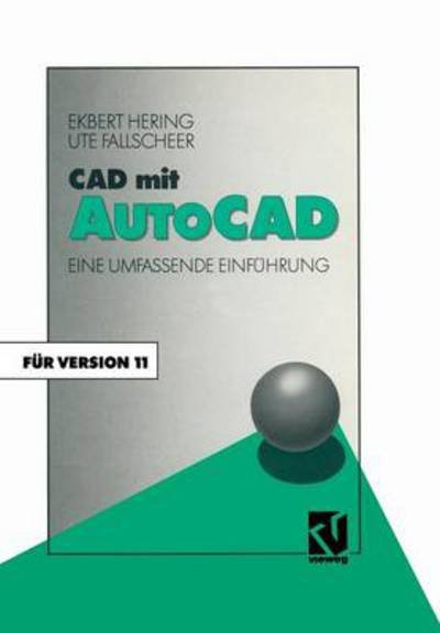 Cover for Ekbert Hering · CAD Mit AutoCAD: Eine Umfassende Einfuhrung Fur Die Arbeit Mit Version 11 (Paperback Book) [3rd 3. Aufl. 1991 edition] (1991)