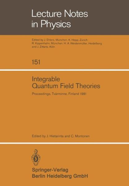 Cover for J Hietarinta · Integrable Quantum Field Theories: Proceedings of the Symposium Held at Tvarminne, Finland, March 23-27, 1981 - Lecture Notes in Physics (Paperback Book) (1982)