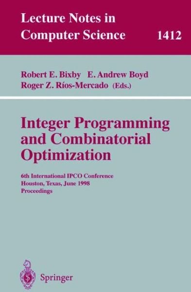 Cover for R E Bixby · Integer Programming and Combinatorial Optimization: 6th International Ipco Conference, Houston, Texas, June 22-24, 1998: Proceedings - Lecture Notes in Computer Science (Pocketbok) (1998)