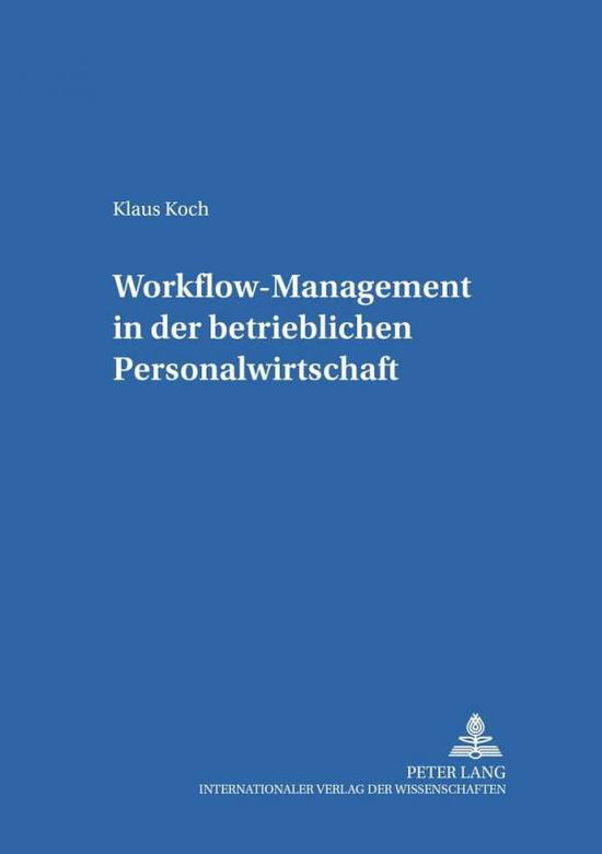 Cover for Klaus Koch · Workflow-Management in Der Betrieblichen Personalwirtschaft - Schriften Zum Managementwissen, (Paperback Bog) [German edition] (2003)