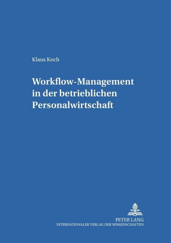 Cover for Klaus Koch · Workflow-Management in Der Betrieblichen Personalwirtschaft - Schriften Zum Managementwissen, (Paperback Book) [German edition] (2003)