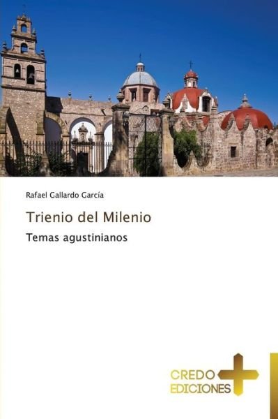 Cover for Rafael Gallardo García · Trienio Del Milenio: Temas Agustinianos (Paperback Book) [Spanish edition] (2014)