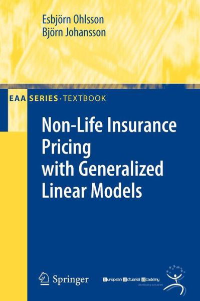 Cover for Esbjoern Ohlsson · Non-Life Insurance Pricing with Generalized Linear Models - EAA Series (Paperback Book) [1st ed. 2010, Corr. 3rd printing 2014 edition] (2010)