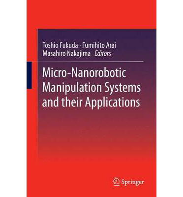 Cover for Toshio Fukuda · Micro-Nanorobotic Manipulation Systems and Their Applications (Hardcover Book) [2013 edition] (2013)