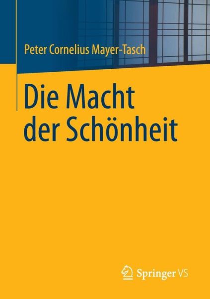 Cover for Peter Cornelius Mayer-Tasch · Die Macht Der Schoenheit (Paperback Book) [2014 edition] (2014)