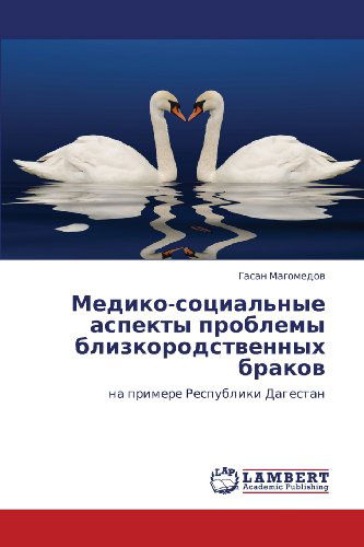 Cover for Gasan Magomedov · Mediko-sotsial'nye Aspekty Problemy Blizkorodstvennykh Brakov: Na Primere Respubliki Dagestan (Paperback Book) [Russian edition] (2012)