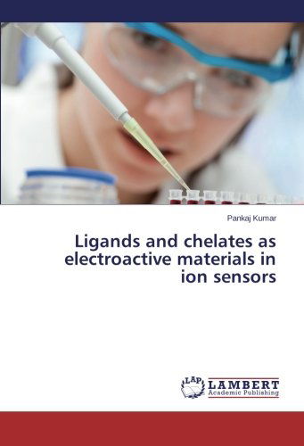 Cover for Pankaj Kumar · Ligands and Chelates As Electroactive Materials in Ion Sensors (Paperback Book) (2014)