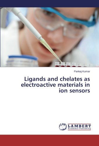 Cover for Pankaj Kumar · Ligands and Chelates As Electroactive Materials in Ion Sensors (Taschenbuch) (2014)