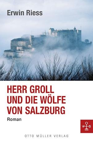 Cover for Erwin Riess · Herr Groll und die Wölfe von Salzburg (Hardcover Book) (2021)